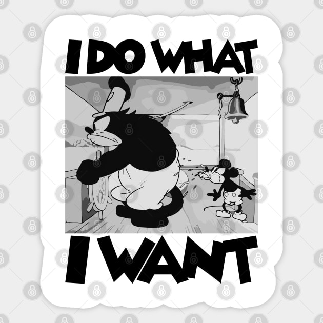 Steamboat Willie. I Do What I Want - 2 Sticker by Megadorim